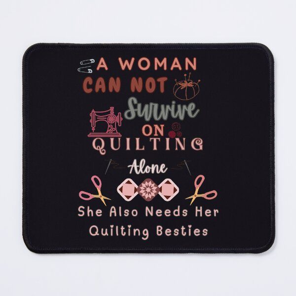 Item preview, A Woman Cannot Survive On Quilting Alone - Quilting Woman designed and sold by Wiss2Arts.