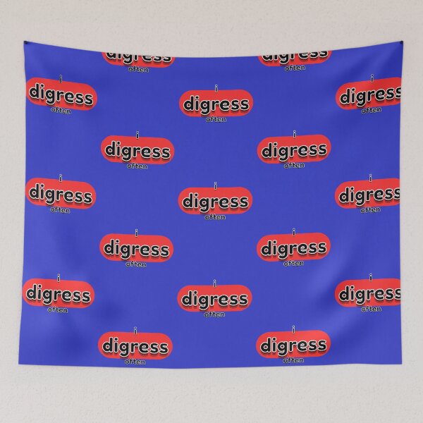 Item preview, I Digress Often Funny Conversation Quote Design designed and sold by Snedsdigital.