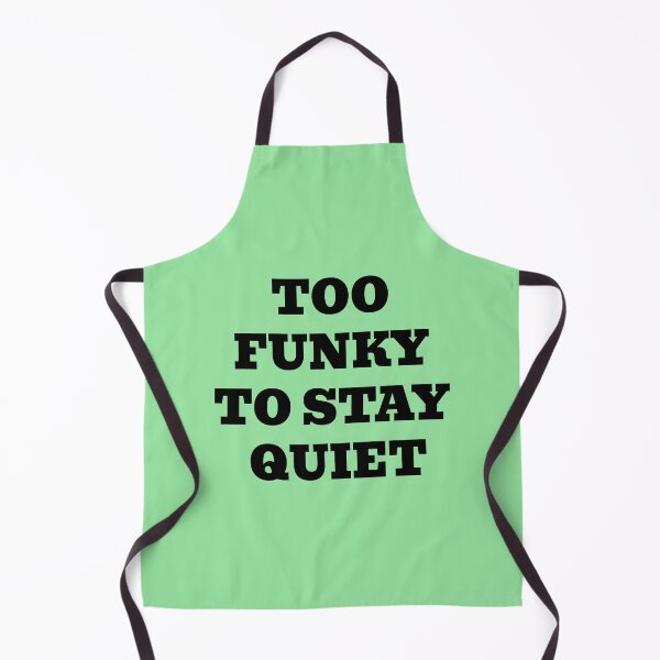 Item preview, Too Funky To Stay Quiet designed and sold by WakeNBake-Tees.
