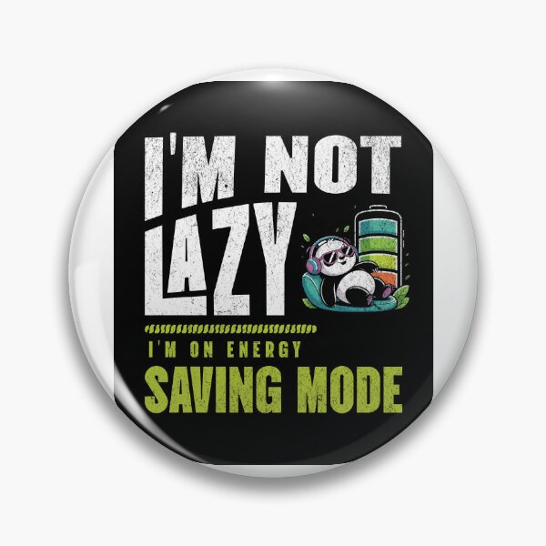 Item preview, I'm not lazy, i'm on energy saving mode, Panda designed and sold by bluesquidink.