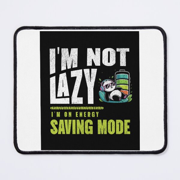Item preview, I'm not lazy, i'm on energy saving mode, Panda designed and sold by bluesquidink.