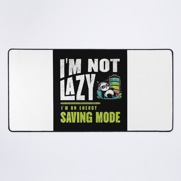 Item preview, I'm not lazy, i'm on energy saving mode, Panda designed and sold by bluesquidink.