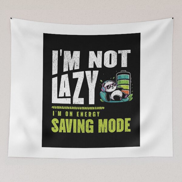 Item preview, I'm not lazy, i'm on energy saving mode, Panda designed and sold by bluesquidink.