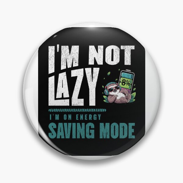 Item preview, I'm not lazy, i'm on energy saving mode, sloth designed and sold by bluesquidink.