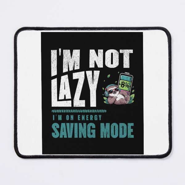 Item preview, I'm not lazy, i'm on energy saving mode, sloth designed and sold by bluesquidink.