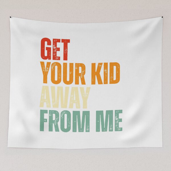 Item preview, Get Your Kid Away From Me designed and sold by Dondonmart.
