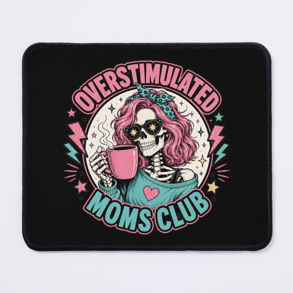 Item preview, Overstimulated Moms Club: Funny Skeleton designed and sold by SanipepaVase.