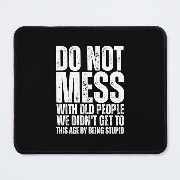 Item preview, Don't Mess With Old People Funny Sarcastic Retirement Gift designed and sold by Dondonmart.