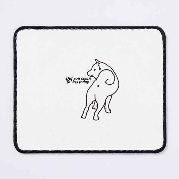Item preview, did u clean yo ass designed and sold by CopperMuffin.