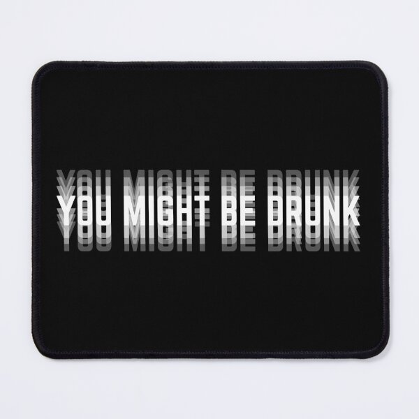 Item preview, You Might Be Drunk Funny Saying designed and sold by Guess4best.