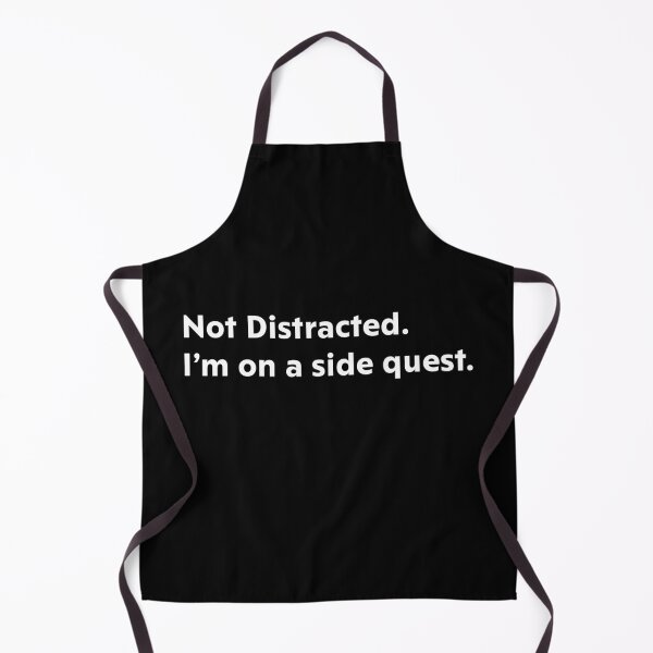 Item preview, Not Distracted. I’m On a Side Quest designed and sold by upliv.