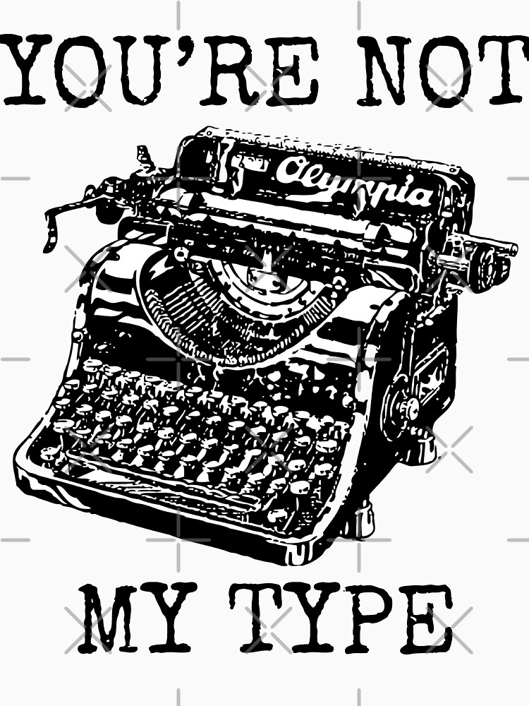 Typewriter - You're Not My Type by GhostlyWorld