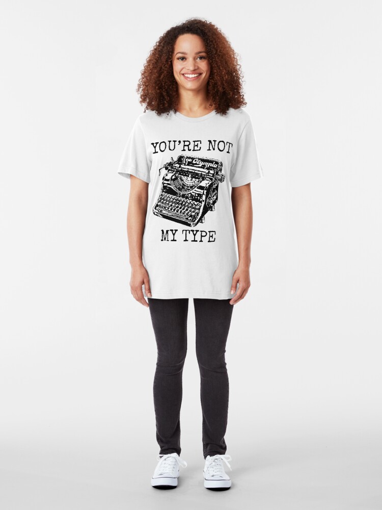 Alternate view of Typewriter - You're Not My Type Slim Fit T-Shirt