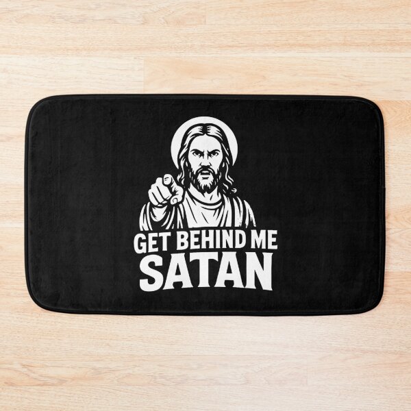 Item preview, Get Behind Me Satan meme Jesus Christ Bible Quote designed and sold by plushism.