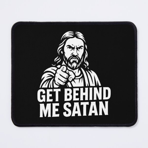 Item preview, Get Behind Me Satan meme Jesus Christ Bible Quote designed and sold by plushism.