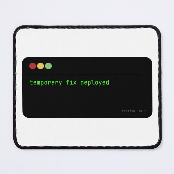 Item preview, Temporary Fix Deployed – Premium Developer Sticker designed and sold by TerminalClub.