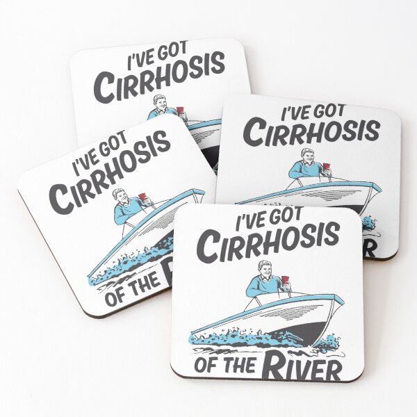 Item preview, I've Got Cirrhosis Of The River designed and sold by Soceitiz.
