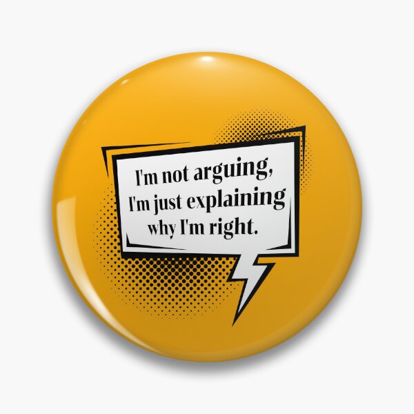 Item preview, Funny Sarcastic Quote Speech Bubble | I'm Not Arguing designed and sold by P-Design-Lab.
