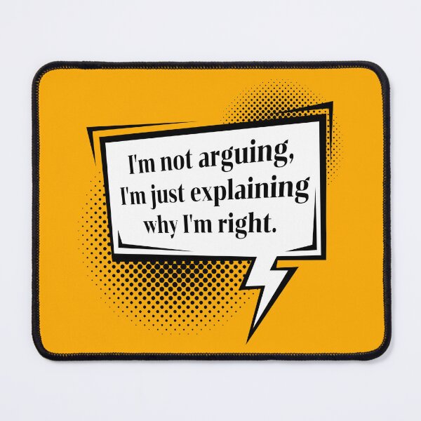 Item preview, Funny Sarcastic Quote Speech Bubble | I'm Not Arguing designed and sold by P-Design-Lab.