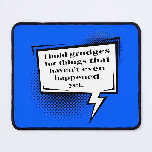 Item preview, Funny Overthinker Quote | Holding Grudges Sarcastic Speech Bubble designed and sold by P-Design-Lab.