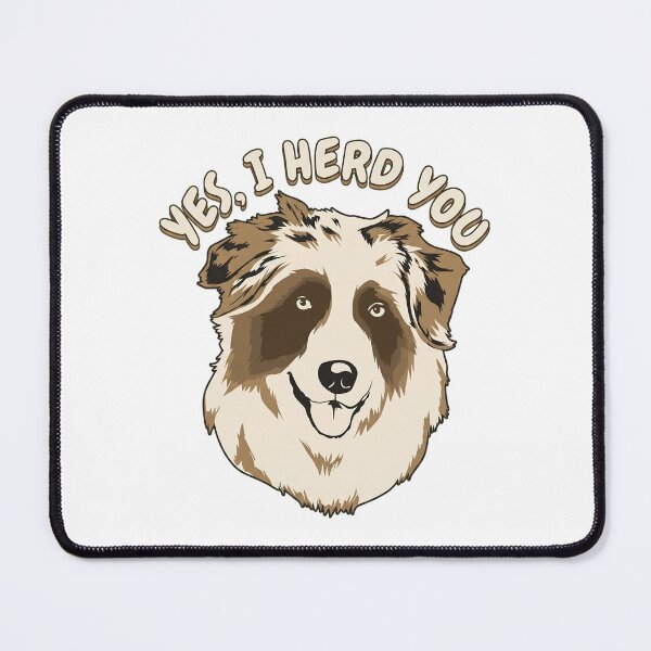 Item preview, Yes I Herd You Australian Shepherd Dog Owner Gift designed and sold by Dmo3HarkoArt.