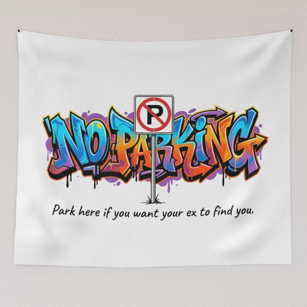 Item preview, Funny No Parking Graffiti - Ex-Partner Joke designed and sold by HornbillDesign.