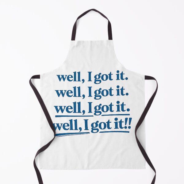 Item preview, Well I Got It Funny Repetitive Meme Humor Quote designed and sold by MAHverse.