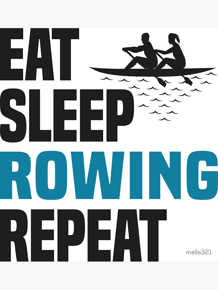 "Eat Sleep Rowing Repeat TShirt Cool Funny Nerdy Comic Graphic Rowing Rower Rowing Rowing