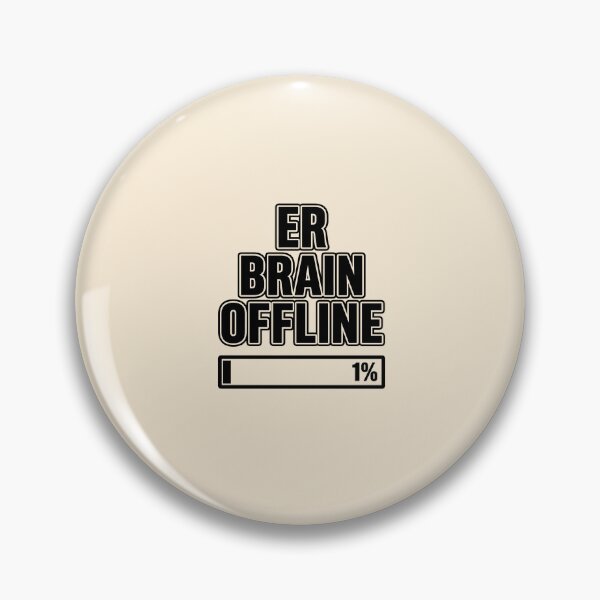 Item preview, ER Brain Offline Funny Emergency Room Gift Design designed and sold by Dantin.