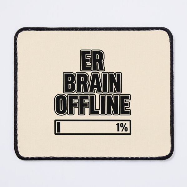 Item preview, ER Brain Offline Funny Emergency Room Gift Design designed and sold by Dantin.