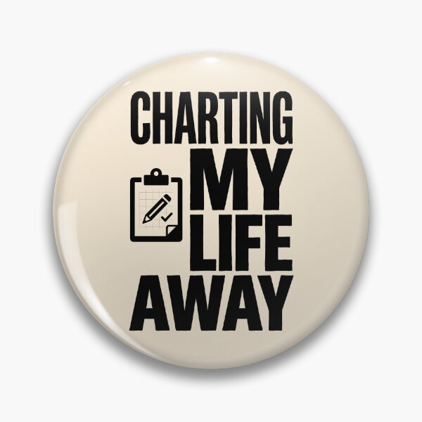 Item preview, Charting My Life Away Nurse Documentation Humor Gift Design designed and sold by Dantin.