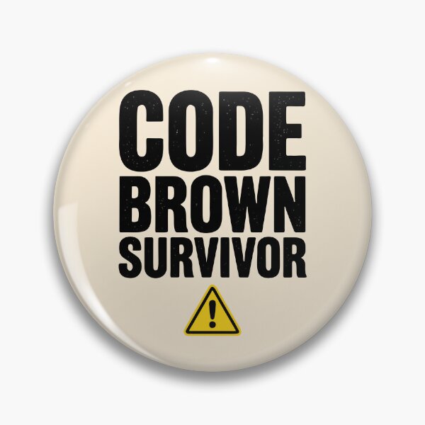 Item preview, Code Brown Survivor Funny Nurse Badge Gift Design designed and sold by Dantin.