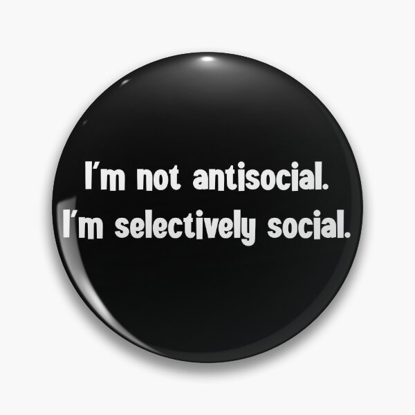 Item preview, I'm Not Antisocial. I'm Selectively Social. designed and sold by StrokeONoGenius.