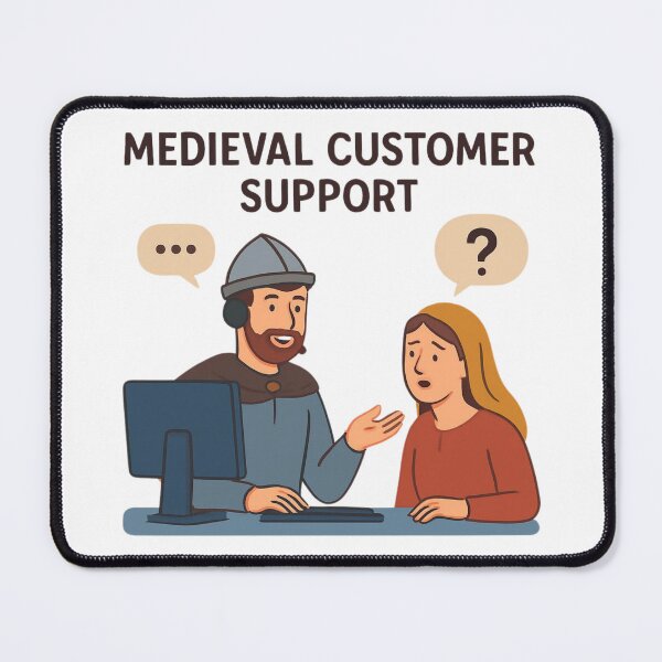 Item preview, Medieval Customer Support designed and sold by PeterskyDesign.