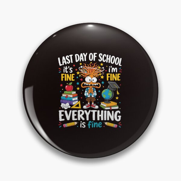 Item preview, Last Day Of School Im Fine Everything Is Fine Funny Teacher designed and sold by BrookePage271.