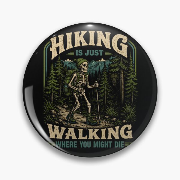 Item preview, Hiking is Just Walking Where You Might Die Funnny Skeleton designed and sold by will freed18.