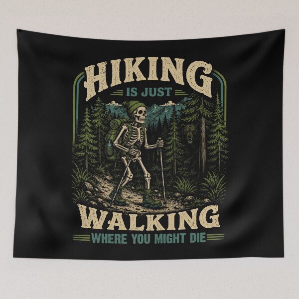Item preview, Hiking is Just Walking Where You Might Die Funnny Skeleton designed and sold by will freed18.