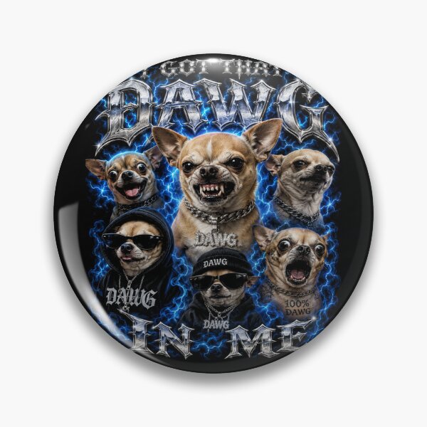 Item preview, I Got That Dawg in Me Funny Dog Chihuahua Lovers Funny Meme designed and sold by will freed18.