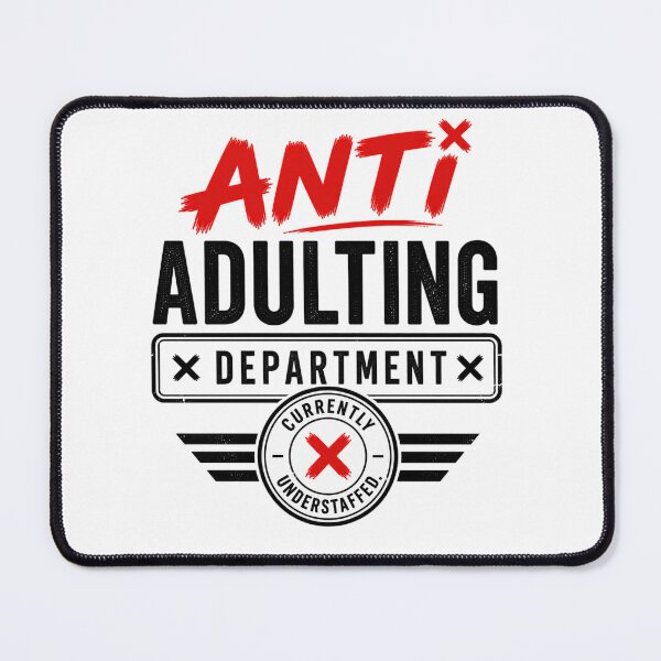 Item preview, Anti Adulting Department Understaffed designed and sold by the-dovlat.