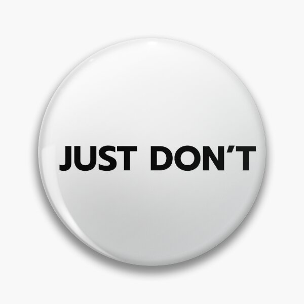 Item preview, JUST DON'T - Funny Anti-Motivation Sarcastic Quote designed and sold by antimotivational.