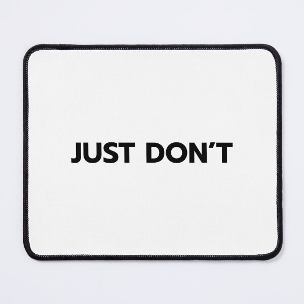 Item preview, JUST DON'T - Funny Anti-Motivation Sarcastic Quote designed and sold by antimotivational.