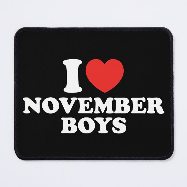 Item preview, I Love November Boys designed and sold by shitpostee.