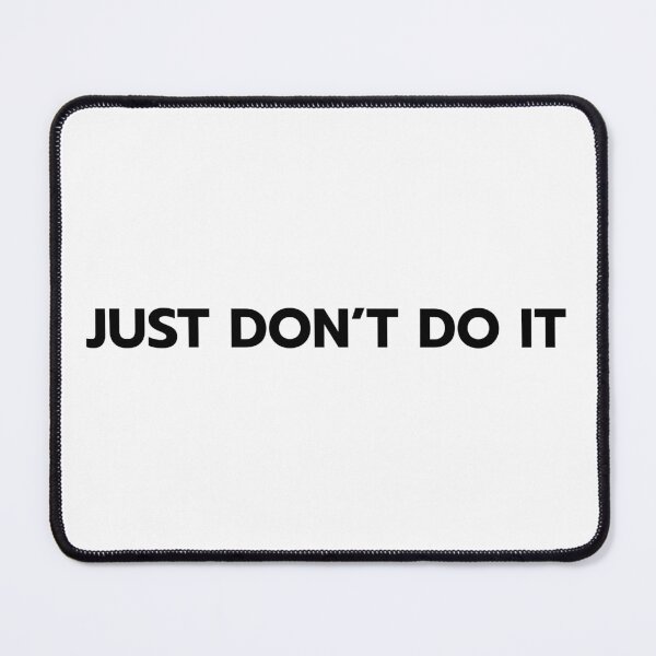 Item preview, JUST DON'T DO IT- Funny Anti-Motivation Sarcastic Quote designed and sold by antimotivational.