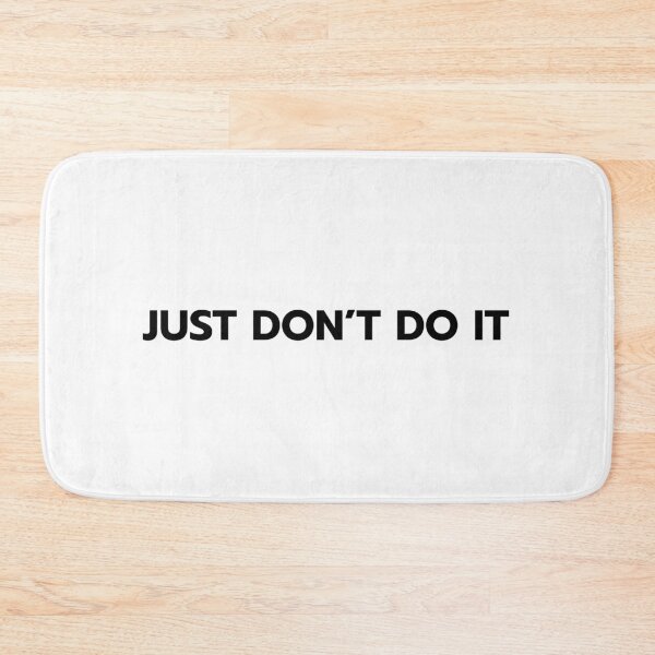 Item preview, JUST DON'T DO IT- Funny Anti-Motivation Sarcastic Quote designed and sold by antimotivational.