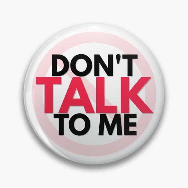 Item preview, DON'T TALK TO ME – Savage Dry Humour Sticker designed and sold by MakeItStudio.