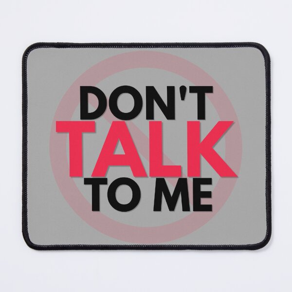 Item preview, DON'T TALK TO ME – Savage Dry Humour Sticker designed and sold by MakeItStudio.