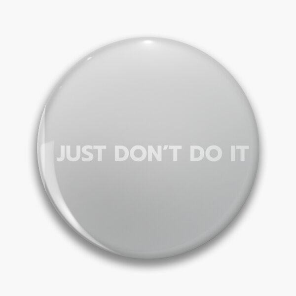Item preview, JUST DON'T DO IT- Funny Anti-Motivation Sarcastic Quote designed and sold by antimotivational.