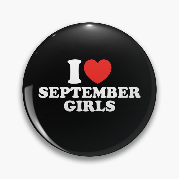 Item preview, I Love September Girls designed and sold by shitpostee.