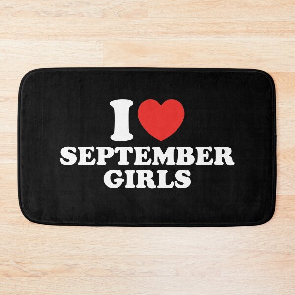 Item preview, I Love September Girls designed and sold by shitpostee.