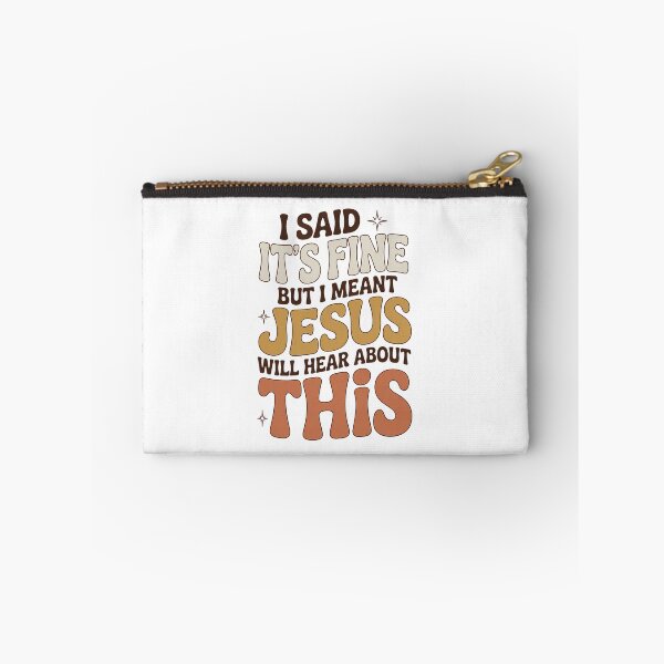 Item preview, I Said It’s Fine But I Meant Jesus Will Hear About This – Funny Christian Sarcasm Quote  designed and sold by ZyziowskyArt.